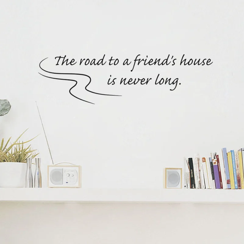 The Road To A Friend'S House Is Never Long Wall Sticker Home Decor Room Decoration Wall Decals Removable Wall Art Murals