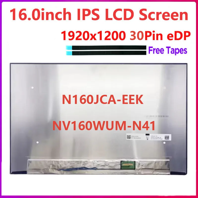 

N160JCA-EEK N160JCA EEK NV160WUM-N41 NV160WUM N41 16.0"inch Laptop LCD Screen Display Panel Matrix 1920x1200 EDP 30pin Non-touch