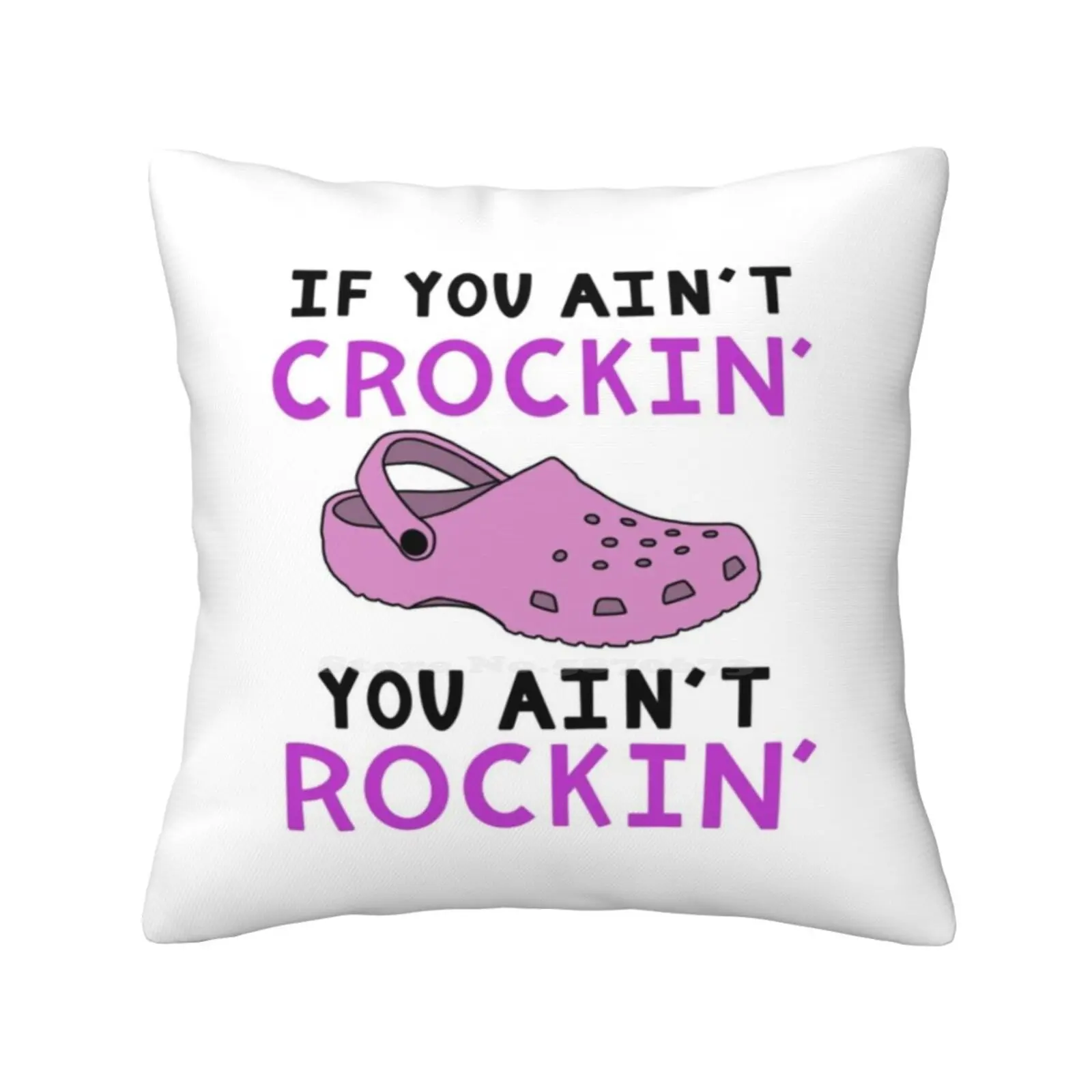 

If You Ain’T Crockin You Ain’T Rockin Pillow Cover Hug Pillowcase Trendy Vsco