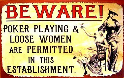 

Vintage Metal Tin Sign Beware Poker Playing Loose Women Home Bar Hotel Club Wall Decor Signs 12X8Inch