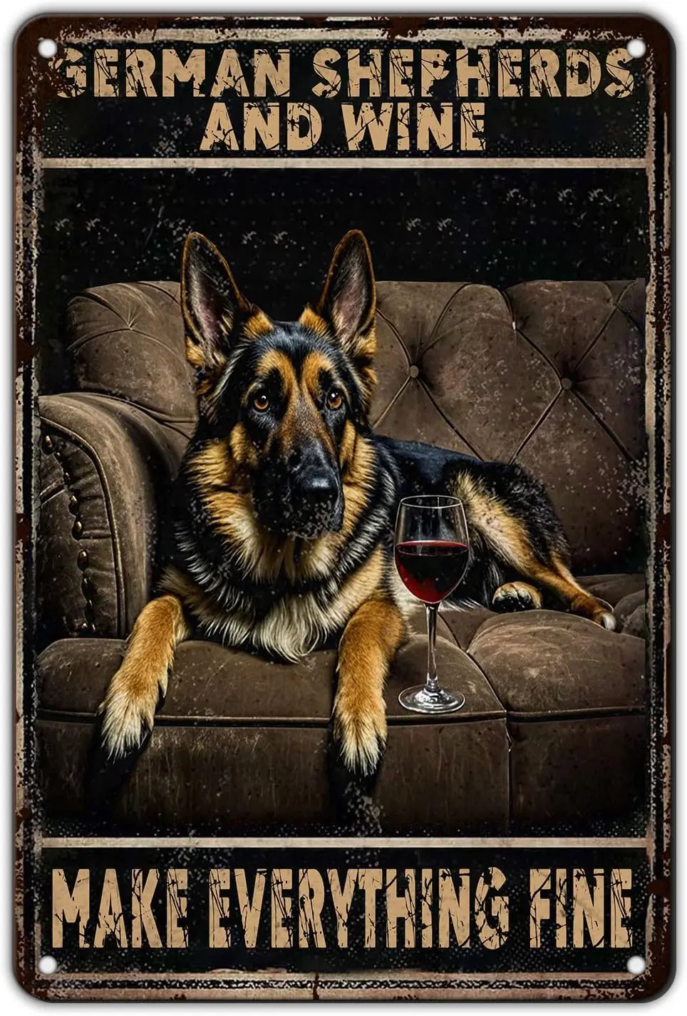Funny German Shepherd And Wine Metal Tin Sign  Make Everything Fine Iron Home Kitchen Garden R
