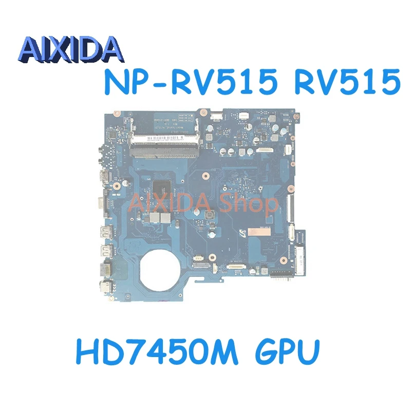 

AIXIDA BA92-09429A BA92-09430A BA92-09430B BA41-01532A Mainboard For Samsung NP-RV515 RV515 laptop motherboard HD7450M GPU DDR3