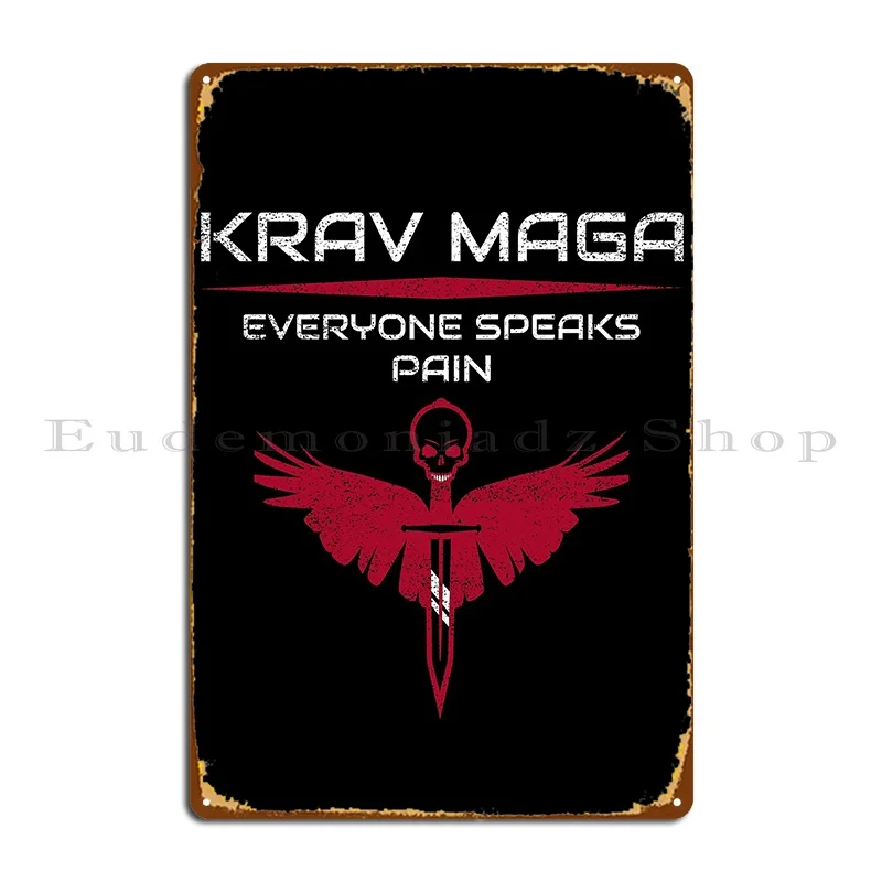 Krav Maga Everyone Speaks Pain Metal Plaque Poster Customized Wall Mural Funny Garage Designing Tin Sign Poster