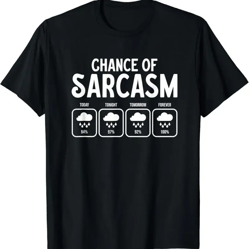 Funny Chance Of Sarcasm Weather Forecast Sarcastic Humor T Shirt