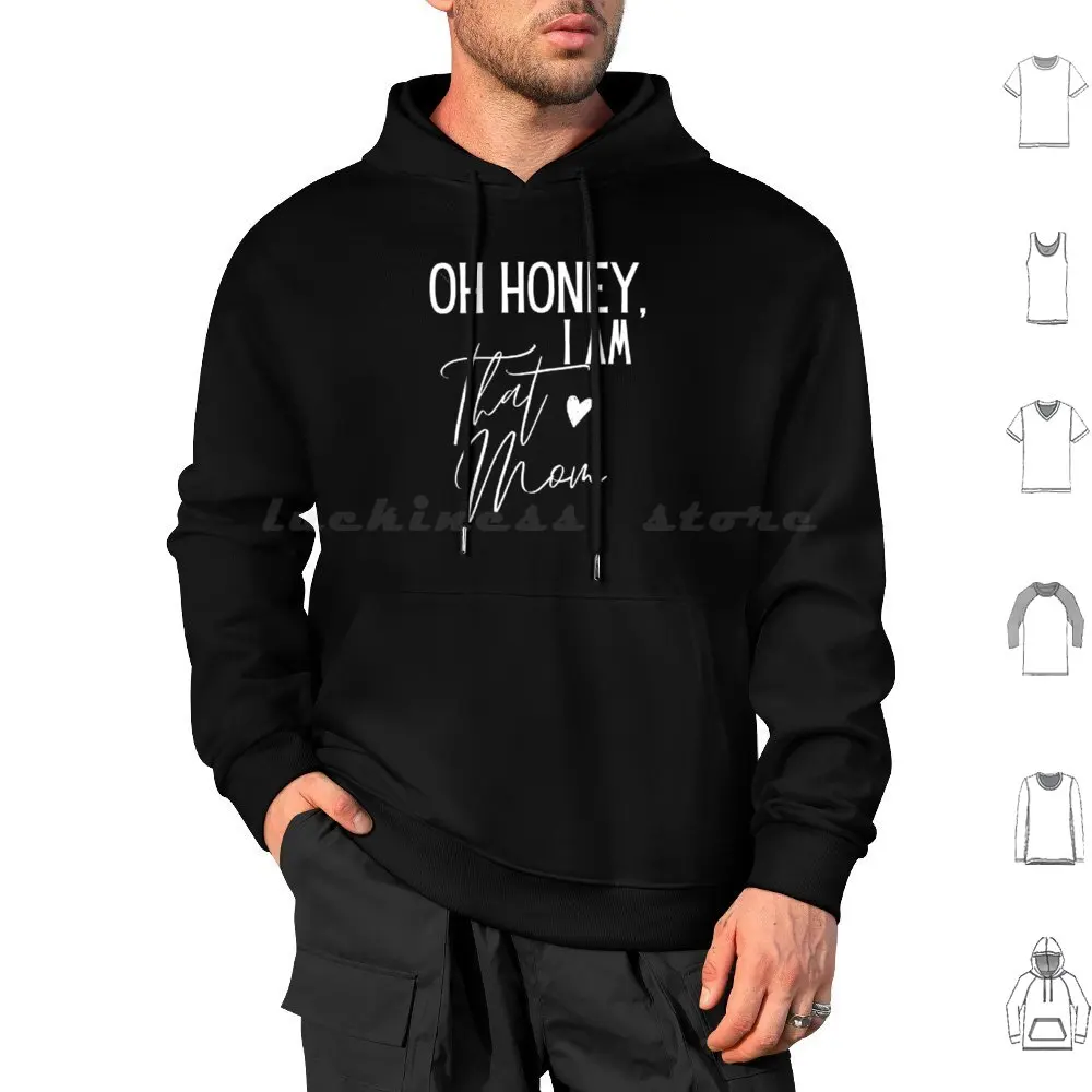 

Oh Honey I Am That Mom Hoodie cotton Long Sleeve Mom Cute Funny Animals Dad Dog Meme Trending Animal Love Pets Puppy Trendy