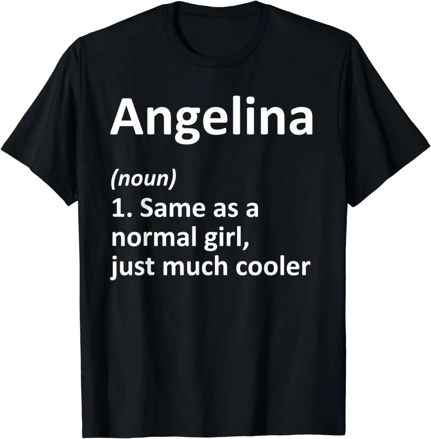 

ANGELINA Definition Personalized Name Funny Birthday Gift T-Shirt