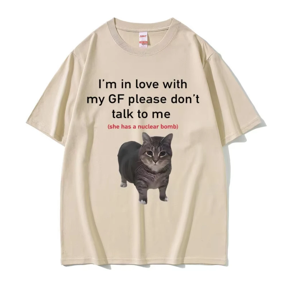 I'm in Love with My GF Please Don't Talk To Me Cat Funny Meme T Shirts Men's Women Casual Cotton Short Sleeve Oversized T-shirts