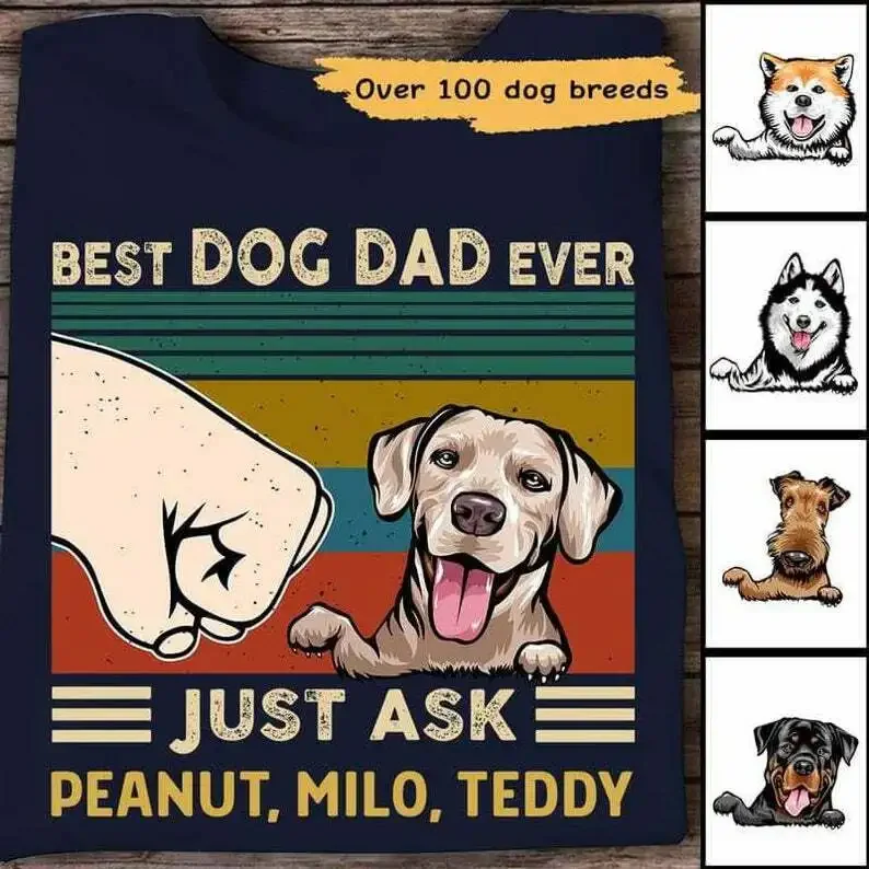 Best Dog Dad Ever Just Ask Dog Lovers Father's Day Gift T-Shirt 100% Cotton O-Neck Short Sleeve Casual Mens T-shirt Size S-3XL