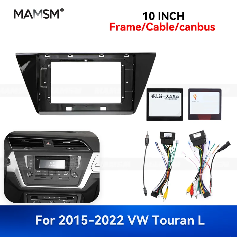 

MAMSM 10 inch For 2015-2022 VW Touran L Android Car Radio Fascia Stereo Frame GPS MP4 Multimedia Wiring Harness Canbus Box Kit