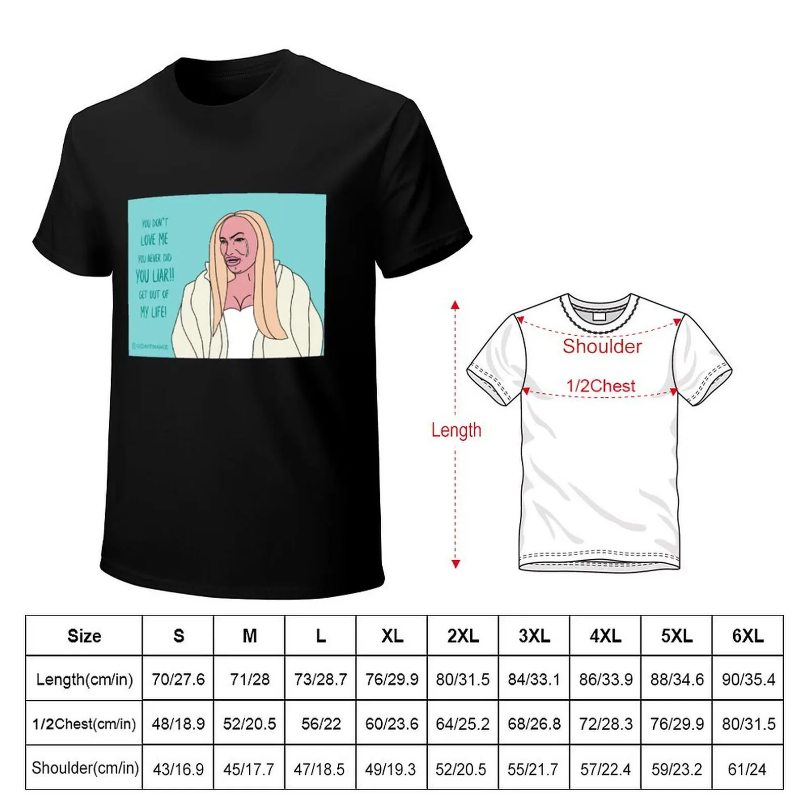 Darcey 90 Day Fiancé You Liar!! T-Shirt Streetwear Print Tee Shirt