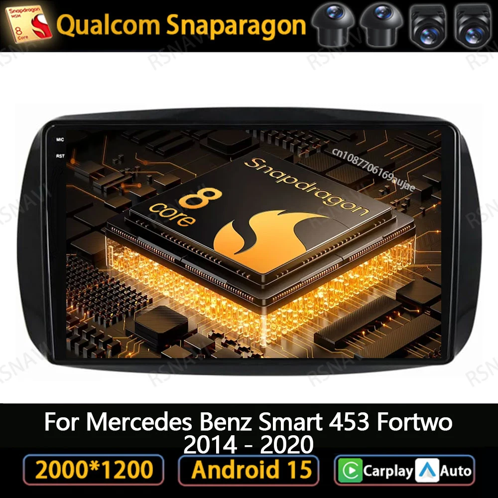 

Android 15 Car Radio For Mercedes Benz Smart 453 Fortwo 2014 - 2020 GPS 5G WIFI 4G LTE Qualcomm DVD Multimedia QLED DSP Stereo