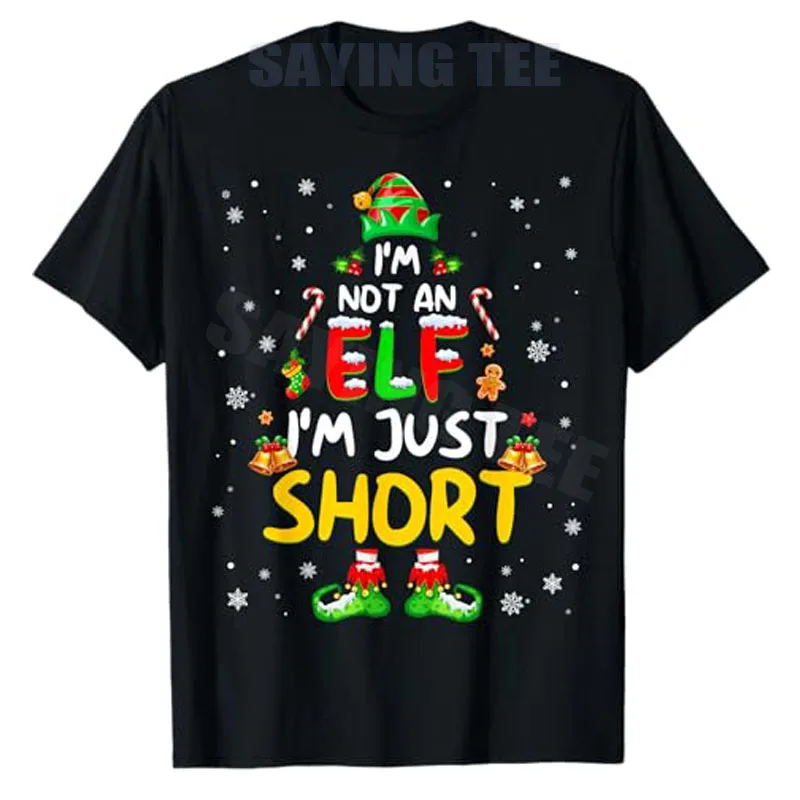 

Im Not An Elf Im Just Short Pjs Christmas Xmas Men Women T-Shirt Festive Holiday Clothes Y2k Streetwear Saying Tee Family Outfit