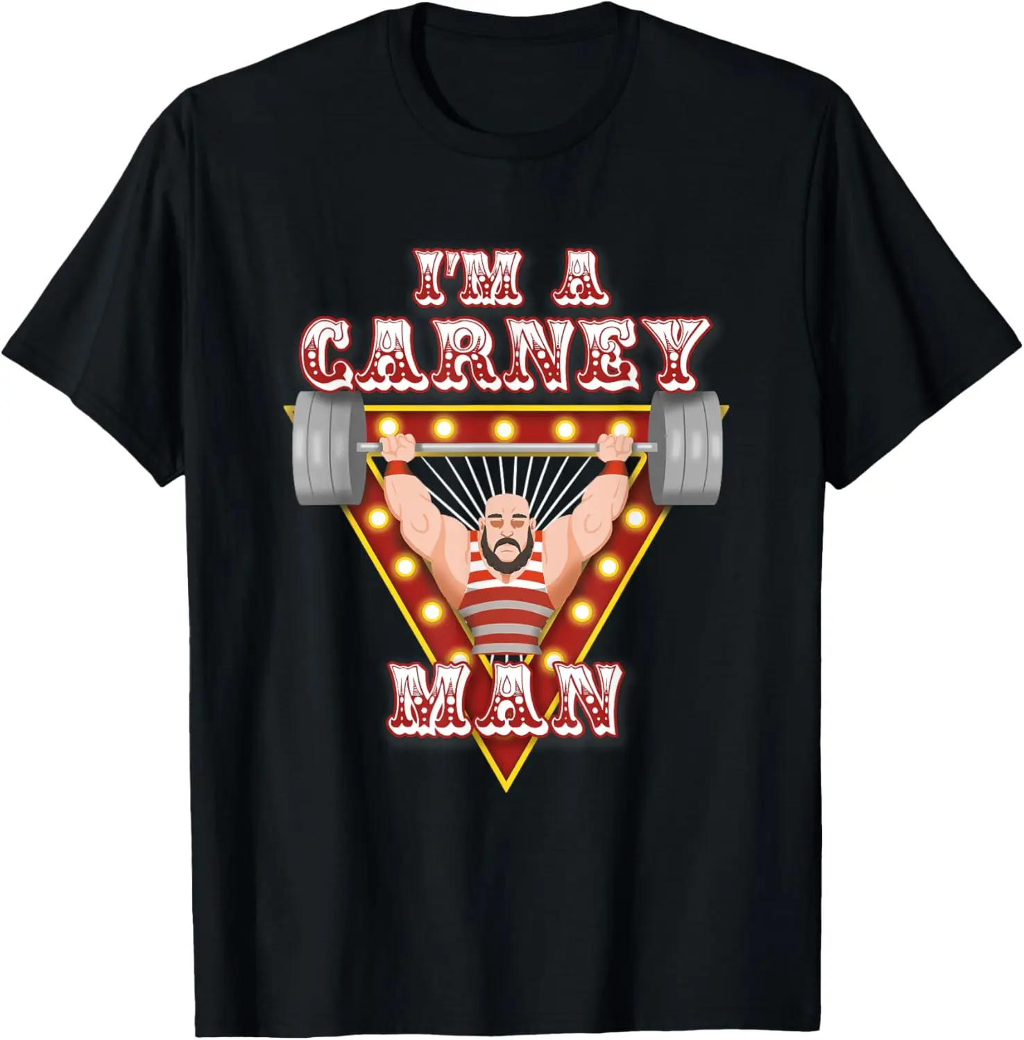 Carnival Staff Im A Carney Man Strongman Circus Carnival Man T-Shirt