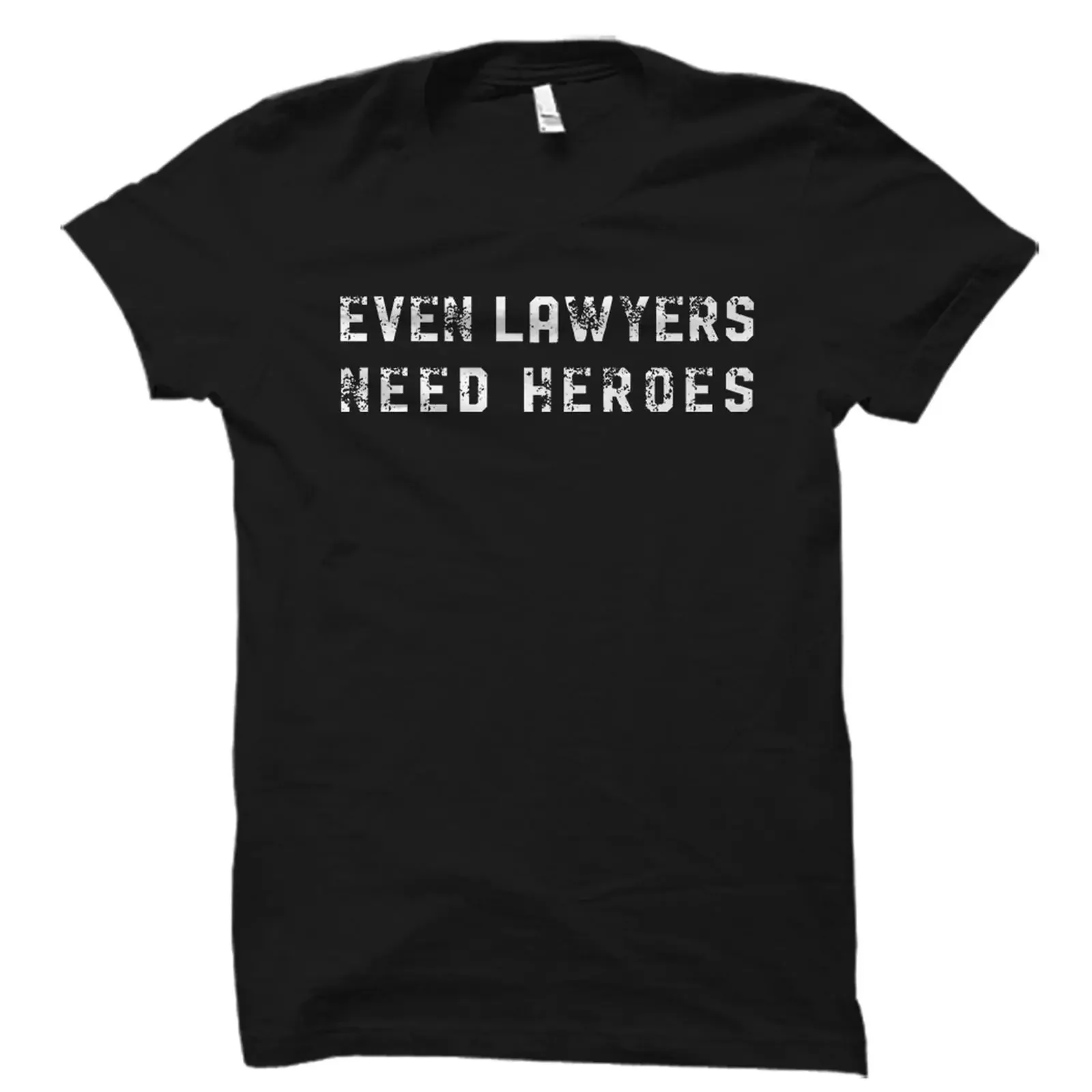 Even Lawyers Need Heroes Funny Quote T Shirt Legal Assistant Paralegal Secretary Law Graduation GifT OS5872 vintage Washed