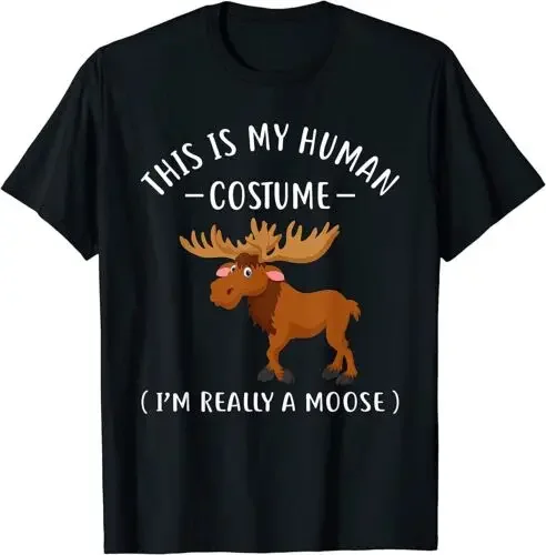 

This Is My Human Costume I'm Really A Moose Graphic Cotton T-Shirt Funny Animal Print Tee Men