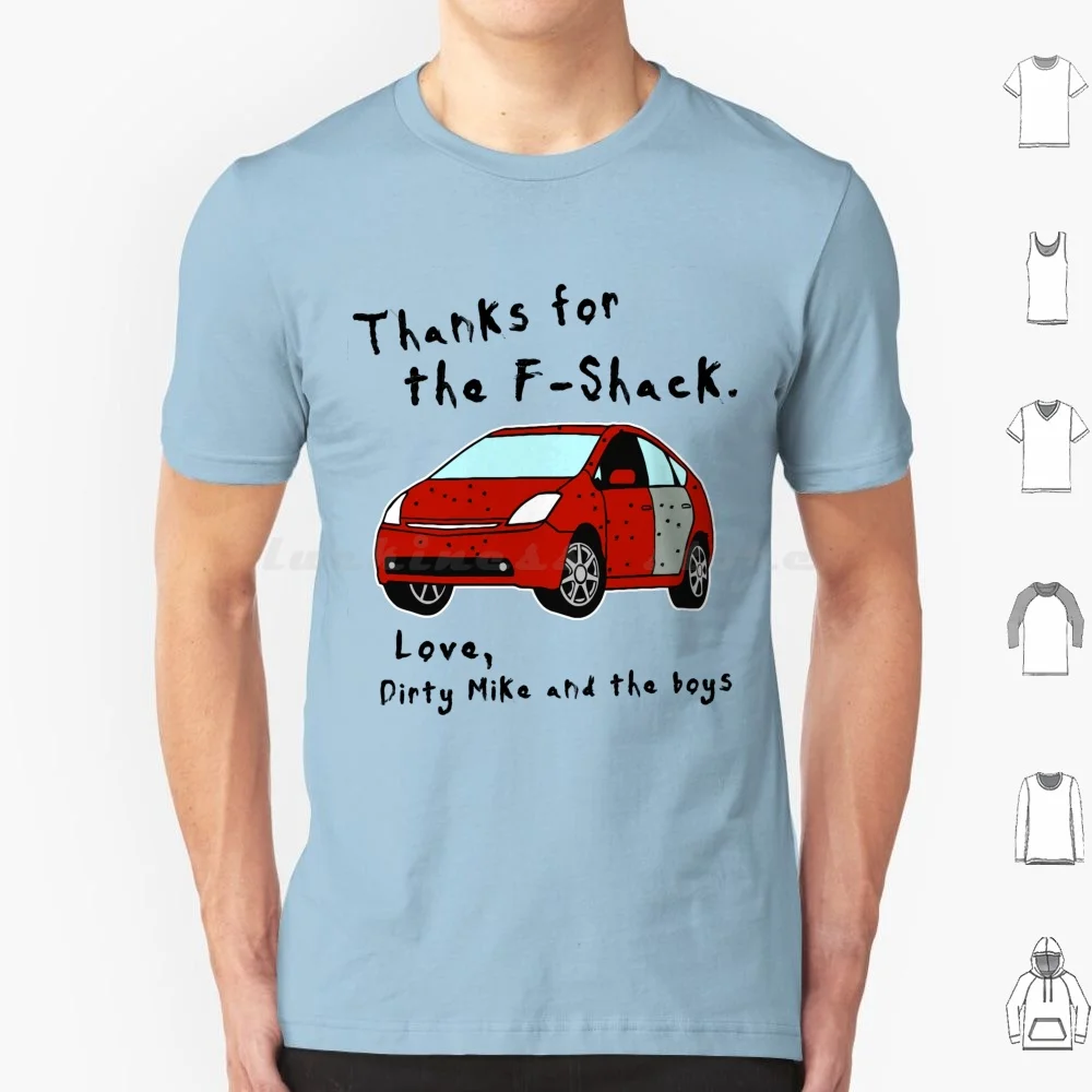 Thanks For The F-Shack. Love Dirty Mike And The Boys T Shirt 6xl Cotton Cool Tee The Other Guys Comedy Comedy Movie Comedys