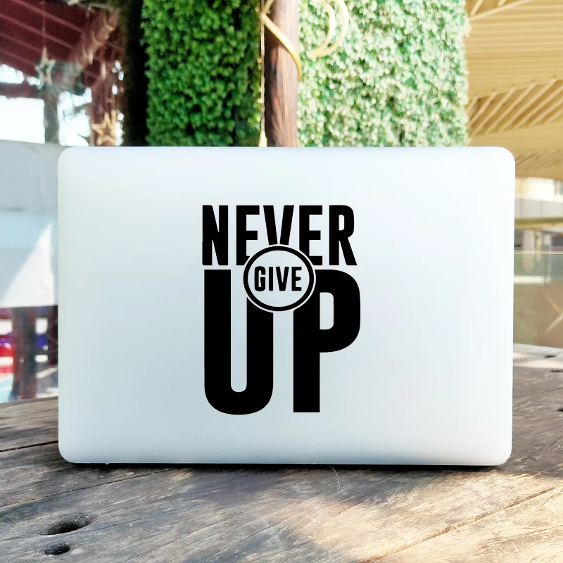 

Never Give Up Inspire Quote Vinyl Laptop Sticker for Macbook Air 13 Pro 14 16 Retina 12 15 Inch Mac Skin HP Elite Notebook Decal