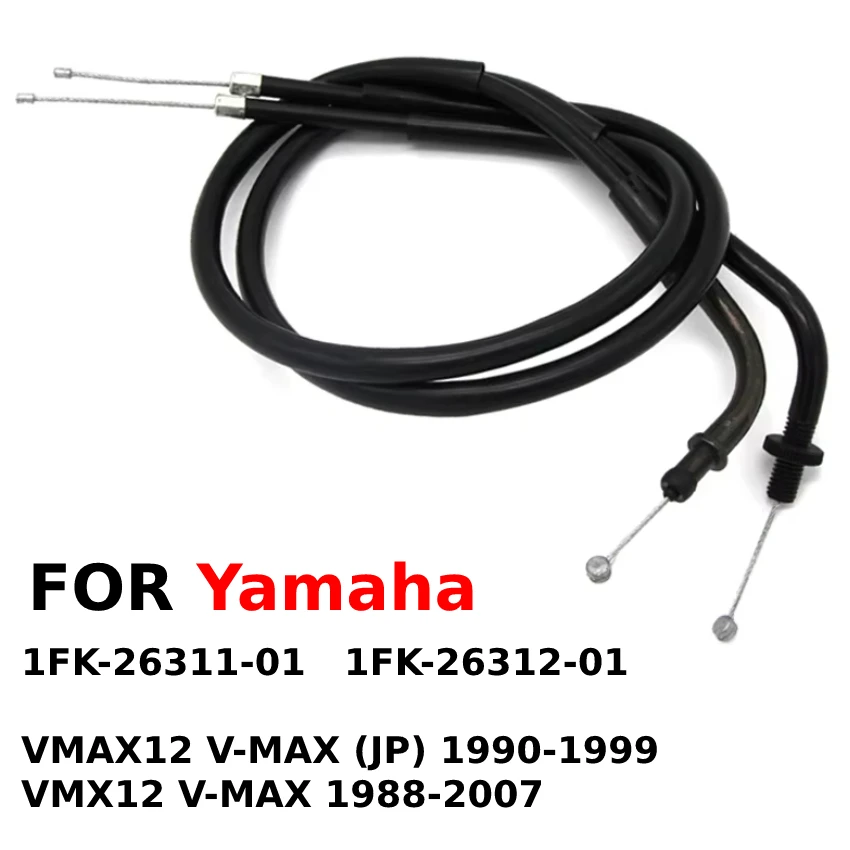 Motorcycle Throttle Cable Wire For Yamaha VMAX12 V-MAX (JP) 1990-1999 Yamaha VMX12 V-MAX 1988-2007 1FK-26311-01 1FK-26312-01
