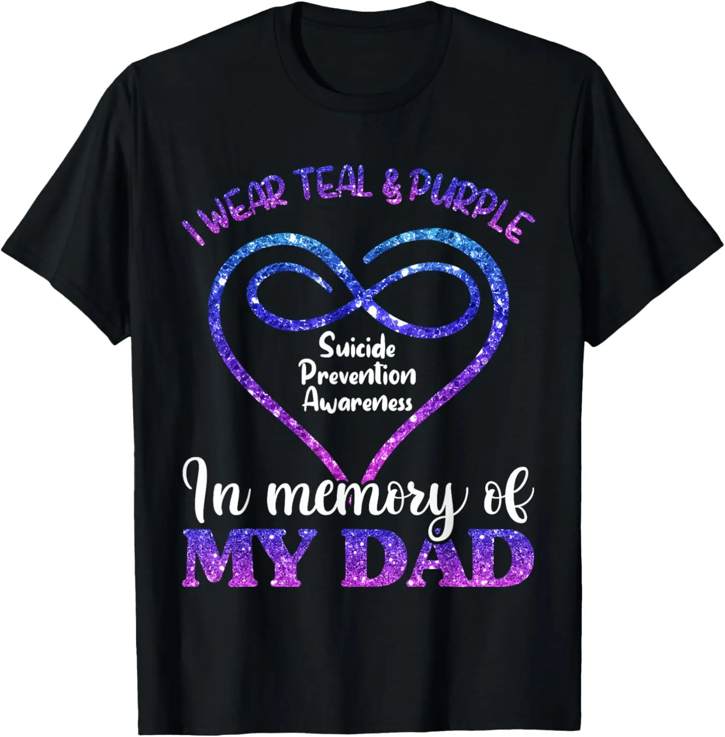 Suicide Prevention Shirt, Teal & Purple In Memory Of My Dad T-Shirt