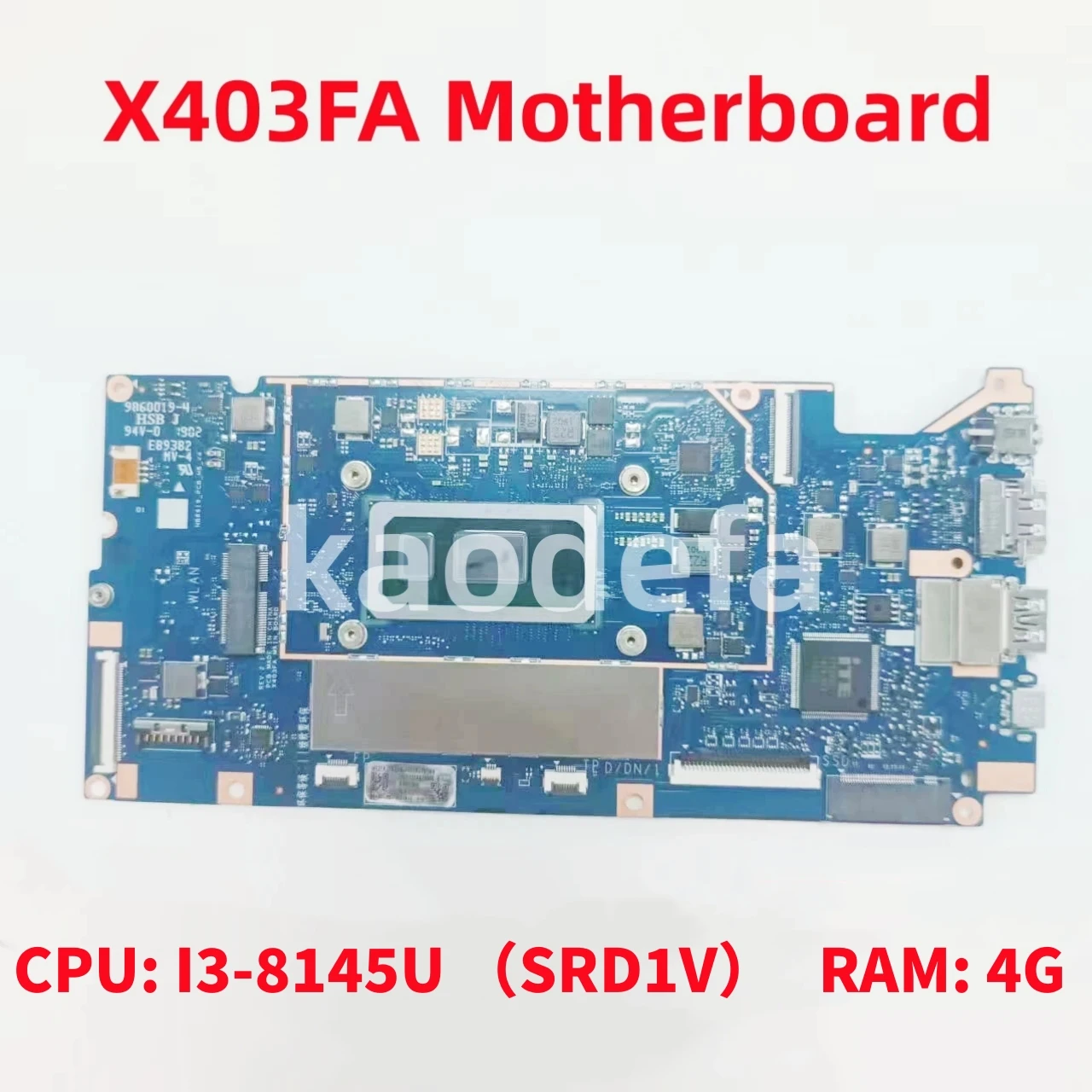 X403FA Mainboard For ASUS I403FA X403FN X403F Laptop CPU: I3-8145U SRD1V RAM: 4GB DDR4 100% Test OK