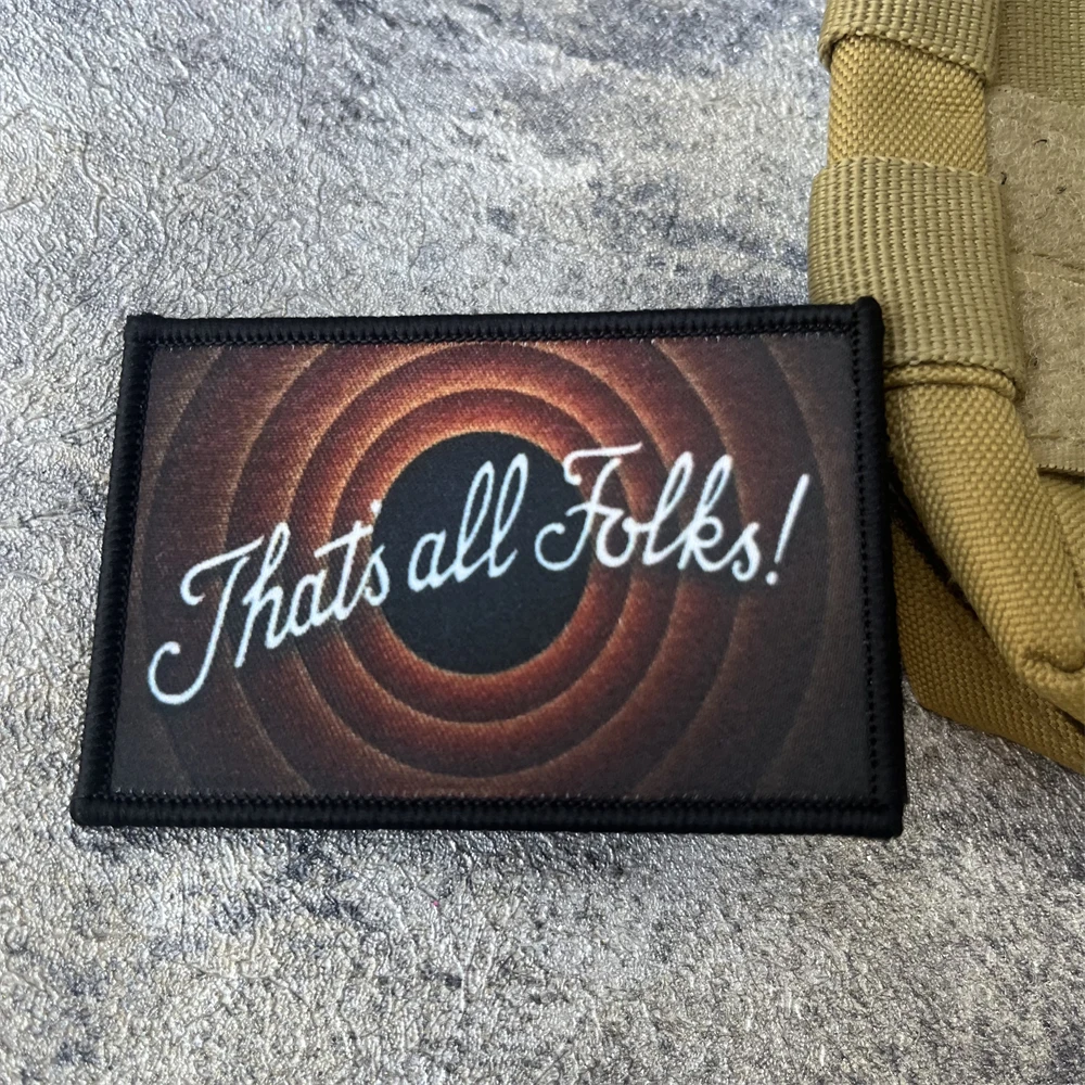 

That's All Folks! Funny Morale Badge Printed Patch Tactical Military Armband Hook and Loop Outdoor Backpack Accessories Stickers