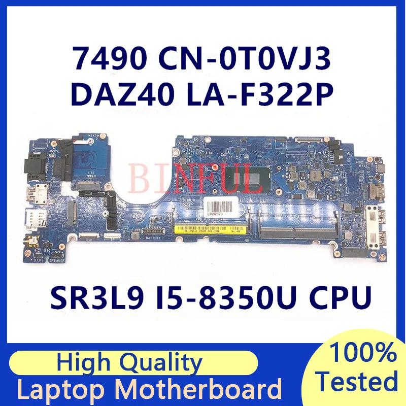 

CN-0T0VJ3 0T0VJ3 T0VJ3 Mainboard For Dell 7490 Laptop Motherboard With SR3L9 I5-8350U CPU DAZ40 LA-F322P 100% Full Tested Good