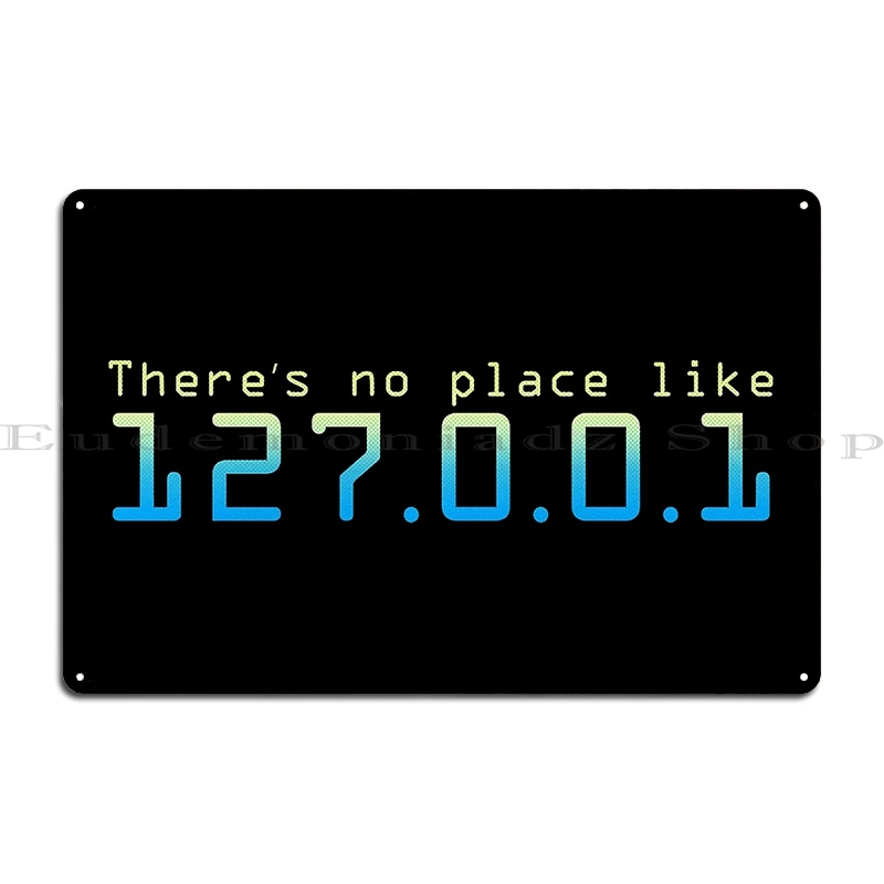 Theres No Place Like Home 127 0 0 1 Metal Signs Funny Create Create Designer Garage Tin Sign Poster