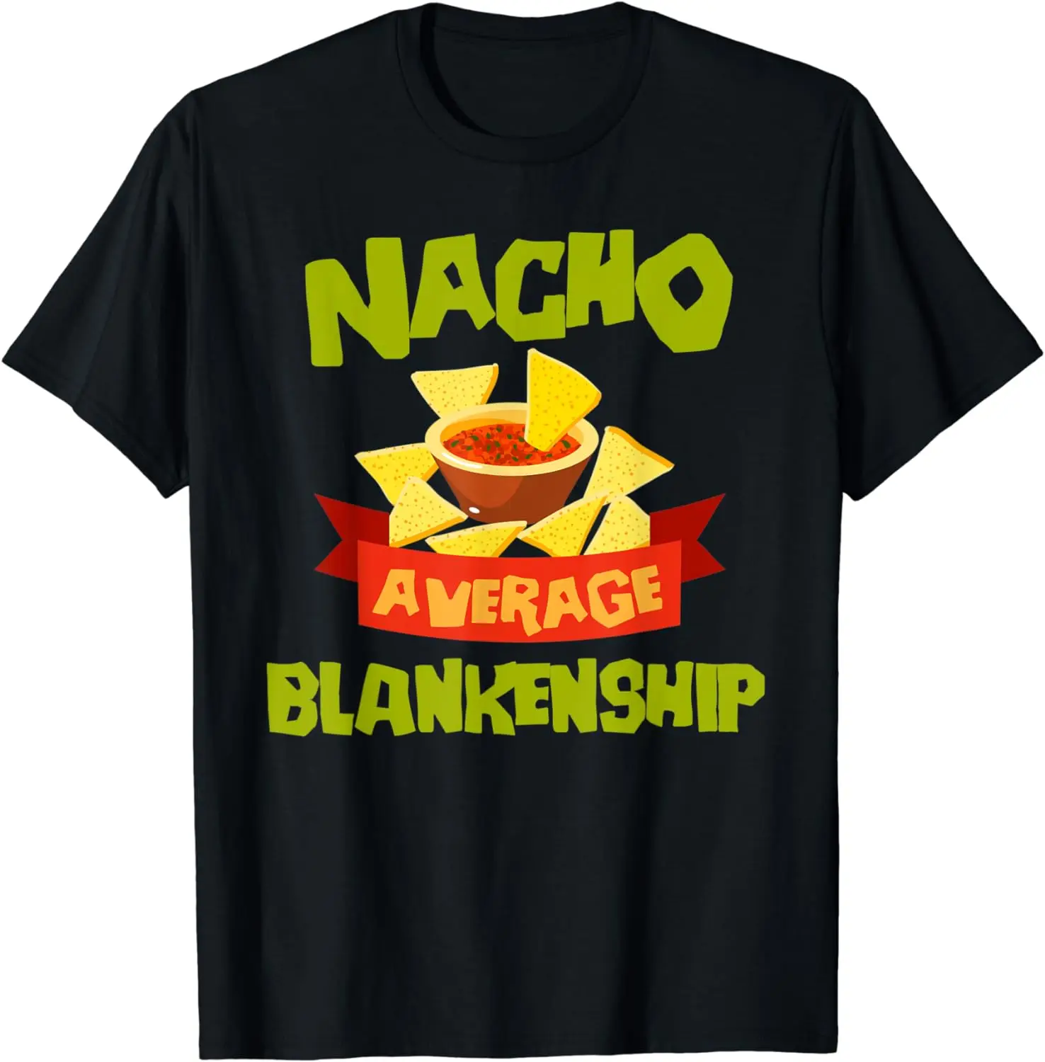 

NACHO AVERAGE BLANKENSHIP Cute Birthday Personalized Surname T-Shirt