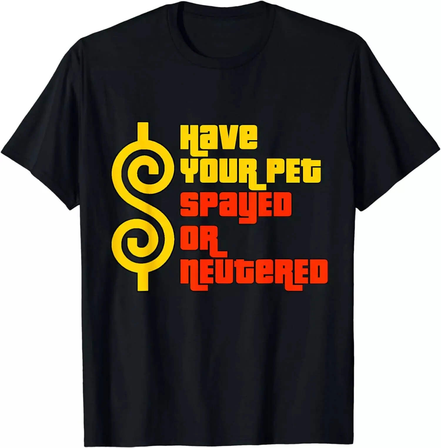 NEW Have Your Pet Spayed Or Neutered Right Game Show T-Shirt