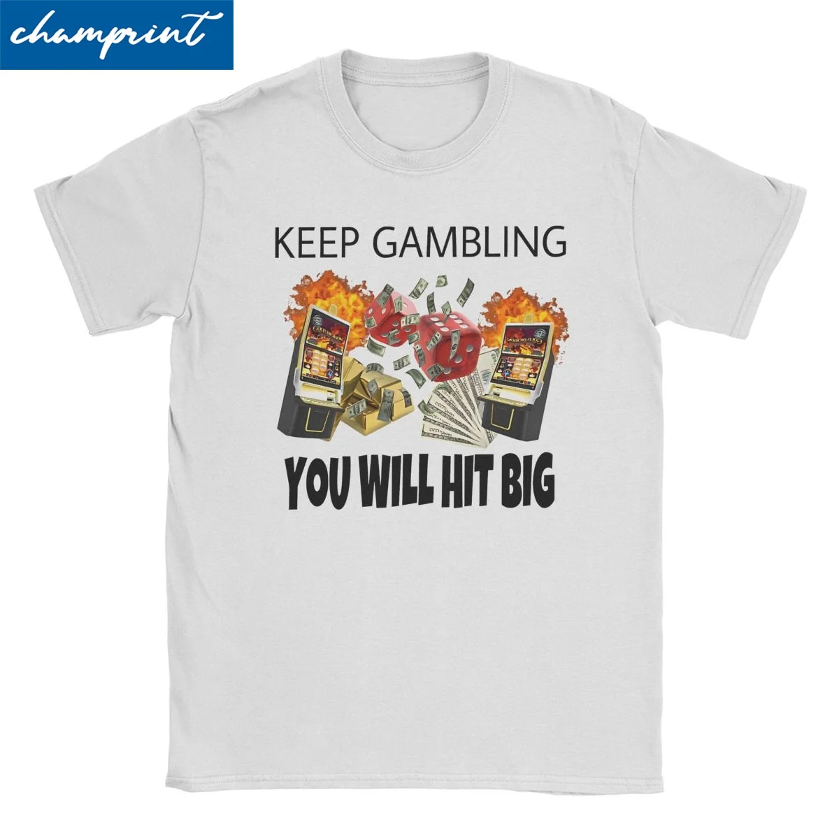 Keep Gambling You Will Win for Men Women T Shirt Vintage Tee Shirt Short Sleeve T-Shirts Pure Cotton 4XL 5XL Clothing