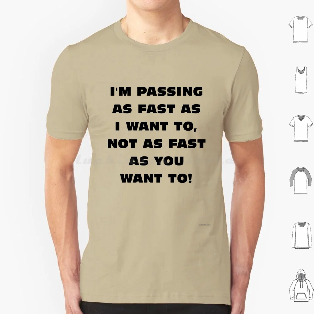 Passing-Black Letters T Shirt 6xl Cotton Cool Tee Humor Sarcasm Fast Lane Driving Traffic Pass Passing Slow Fast