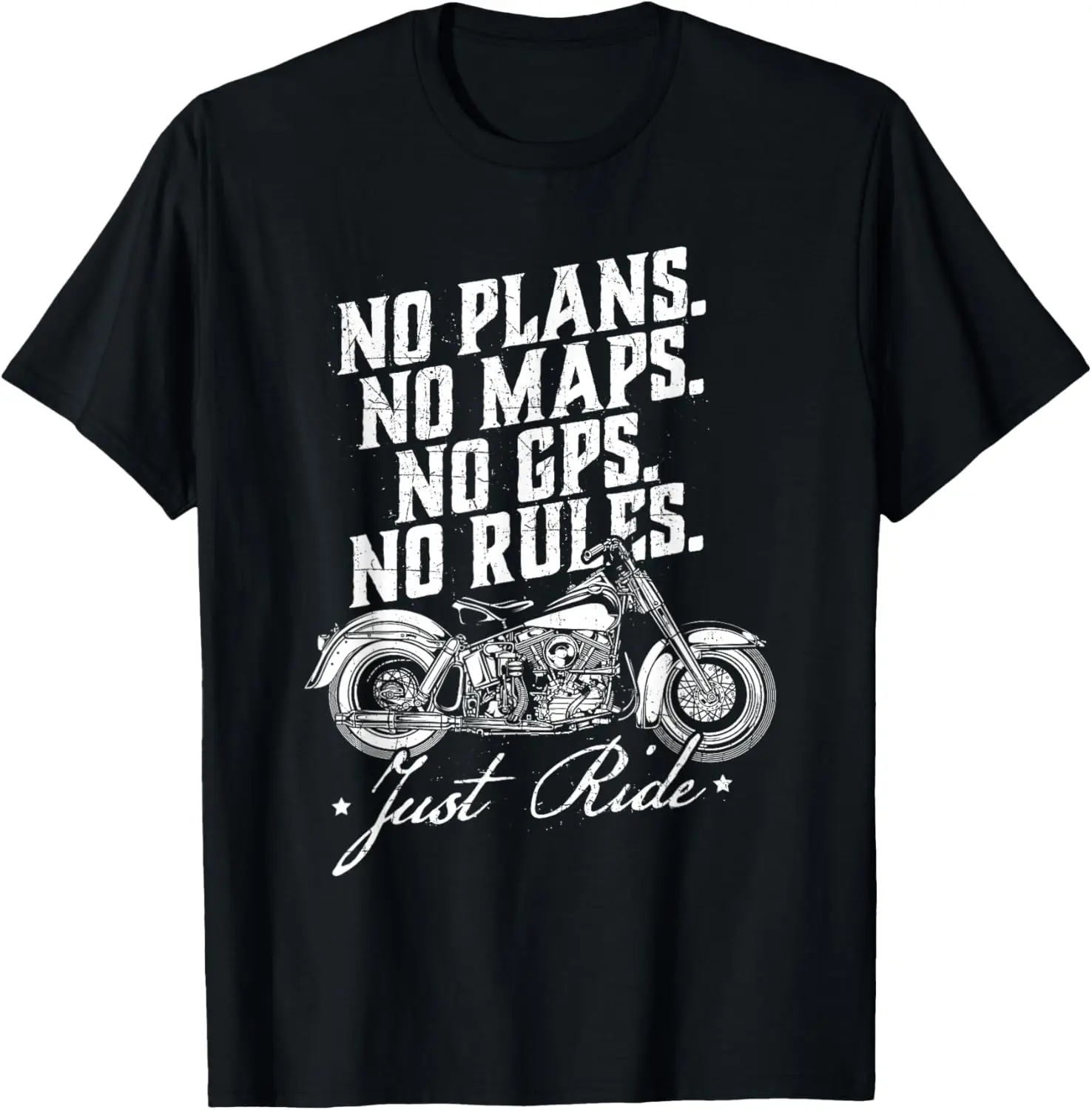 

No Plans No Maps No Gps No Rules Just Ride - Biker Rider T-Shirt Motorcycle