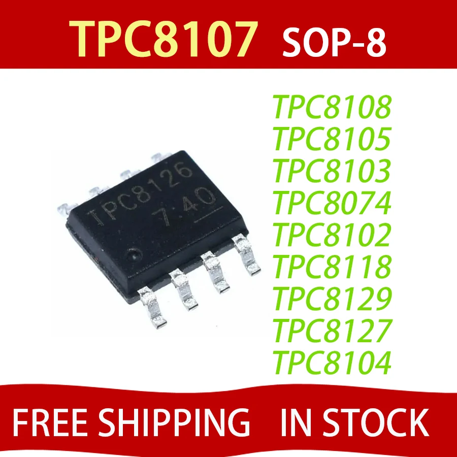 10pcs TPC8107 SOP-8 TPC8127 TPC8129 TPC8074 TPC8118 TPC8102 TPC8103 TPC8108 TPC8105 TPC8110 TPC8120 TPC8124 TPC812