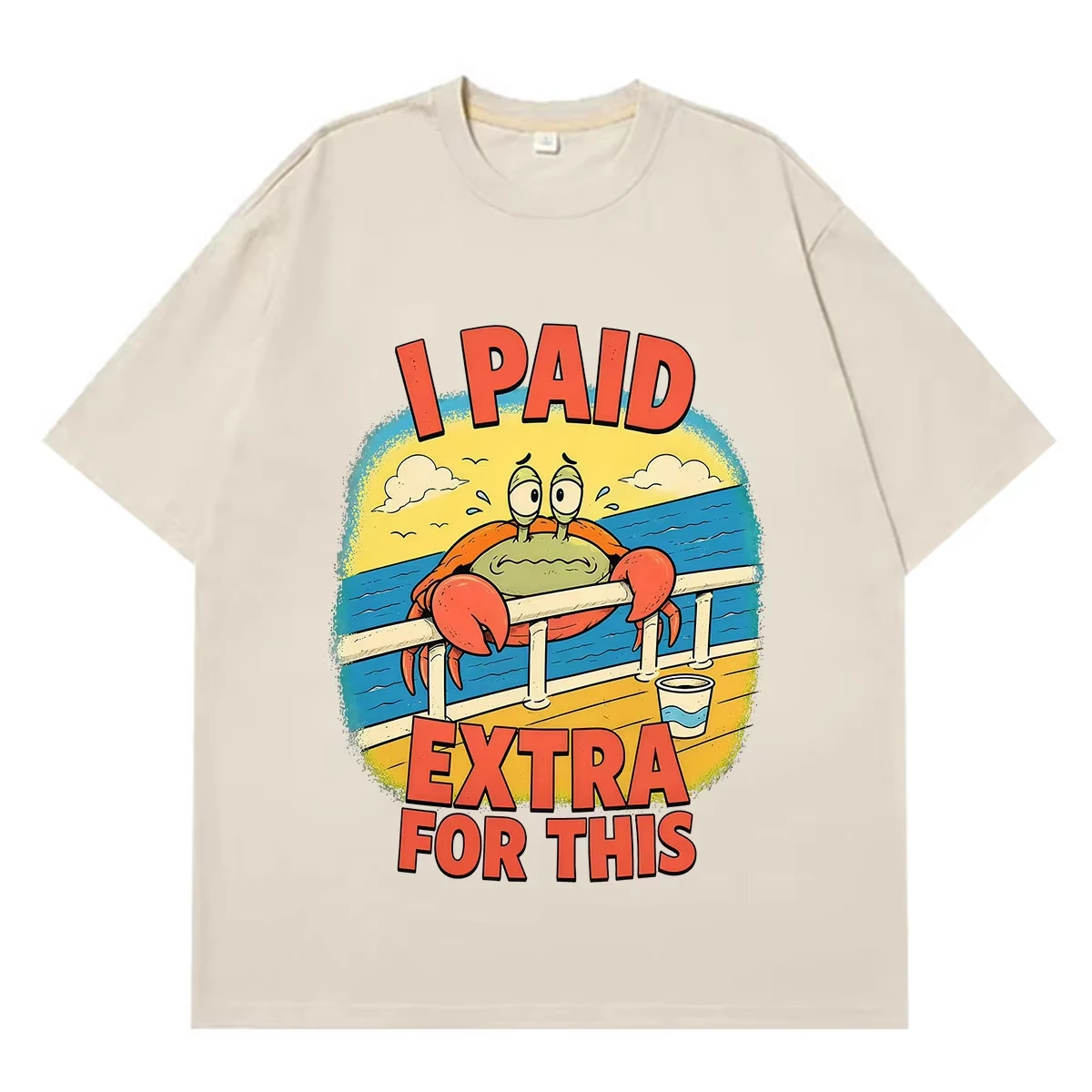 I Paid Extra for This Cruise Ship Funny Crab Meme T Shirt Men Women Fashion T-shirts Summer Casual Cotton Oversized T-shirts