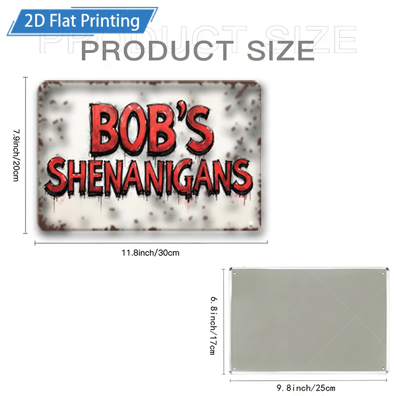[2D FLAT] علامة معدنية قطعة واحدة، علامة معدنية قديمة مقاس 8 × 12 بوصة "Bob's Shenanigans" طباعة مسطحة ثنائية الأبعاد