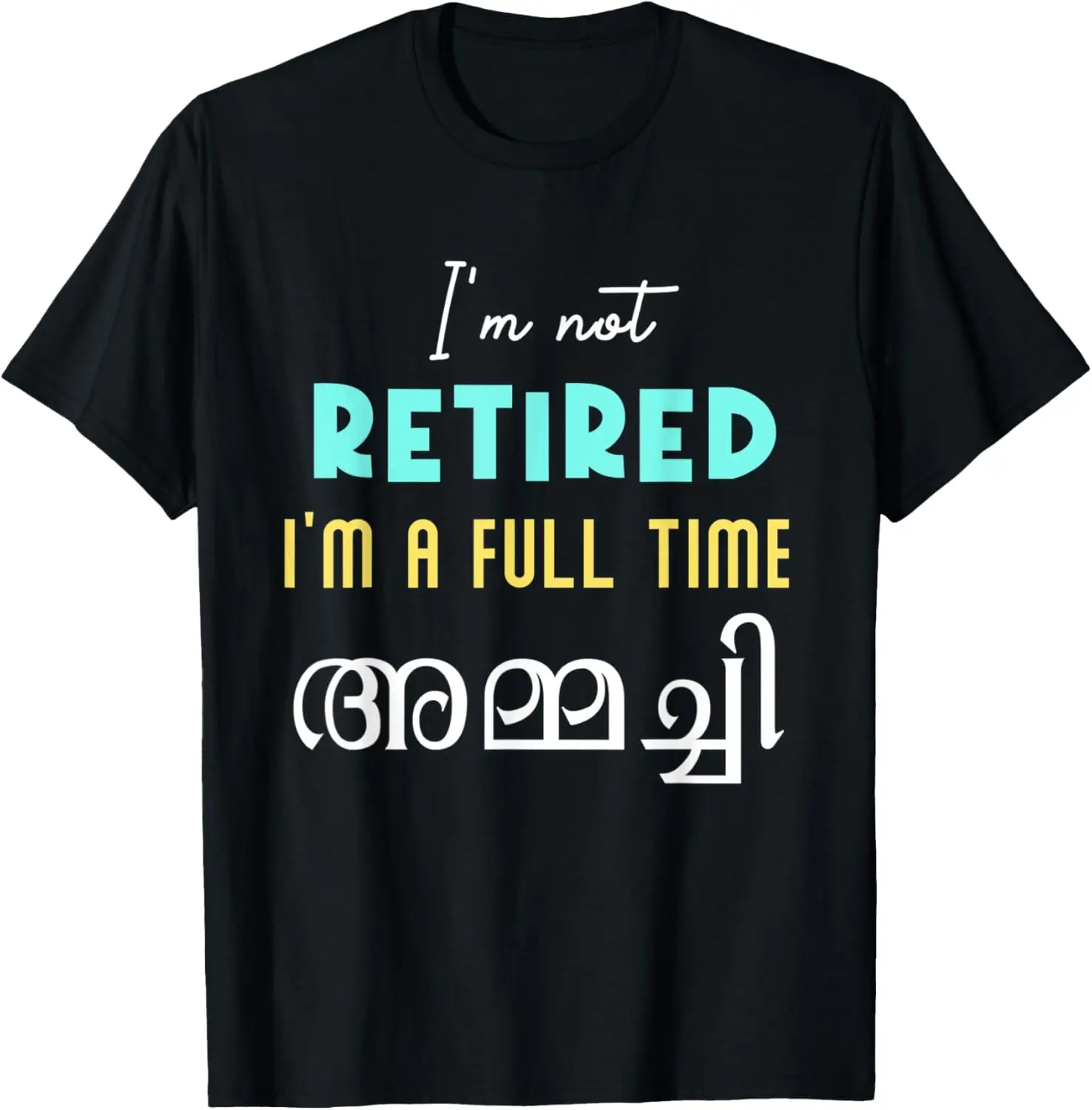 Keralite Malayali full time ammachi retired funny Malayalam T-Shirt