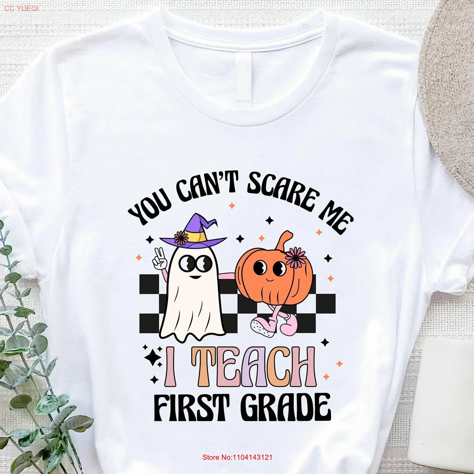 You Can't Scare Me I Teach First Grade T Shirt Halloween Teacher for Day Of School long or short sleeves