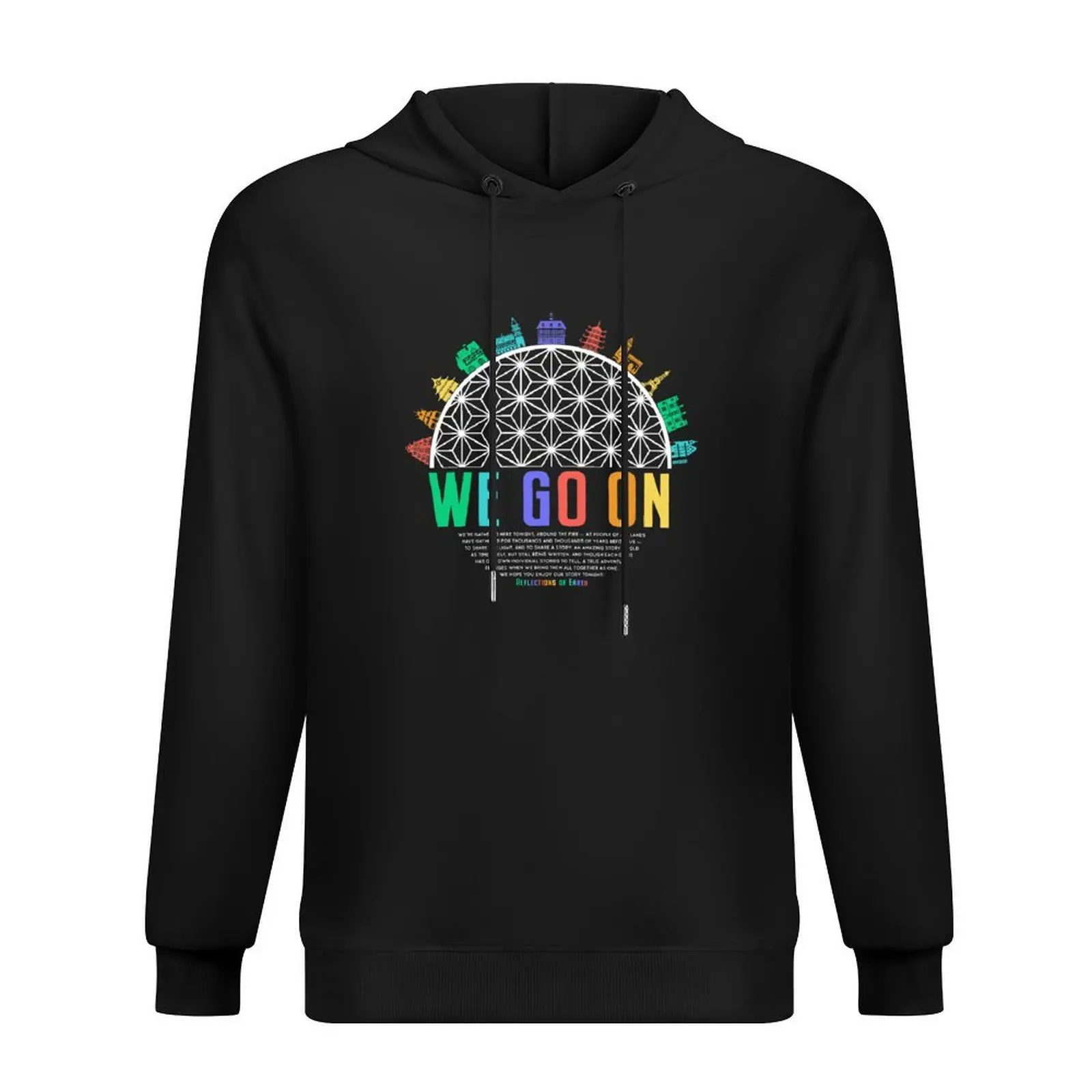 

We Go On - colorful IllumiNations Reflections of Earth inspired by Kelly Design Company Hoodie autumn hooded shirt man hoodie