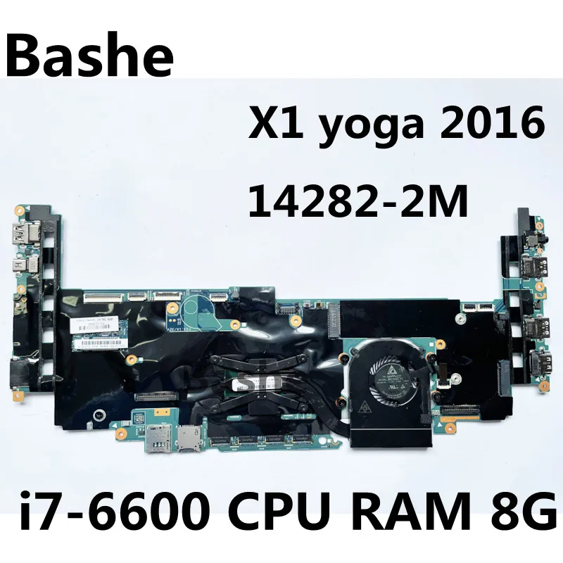 

For Lenovo Thinkpad Laptop motherboard X1 Yoga 2016 , plate number 14282-2M, i7-6600 CPU, RAM 8G 100%