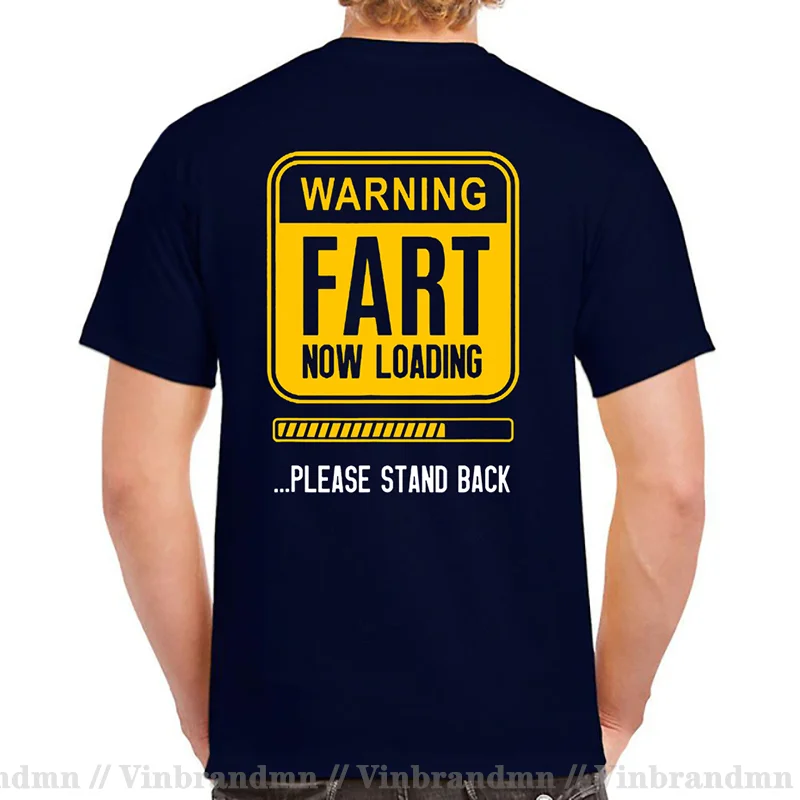 Funny Warning Fart Now Loading ... Please Stand Back T Shirts Men Graphic Cotton Streetwear Short Sleeve Birthday Summer T-shirt