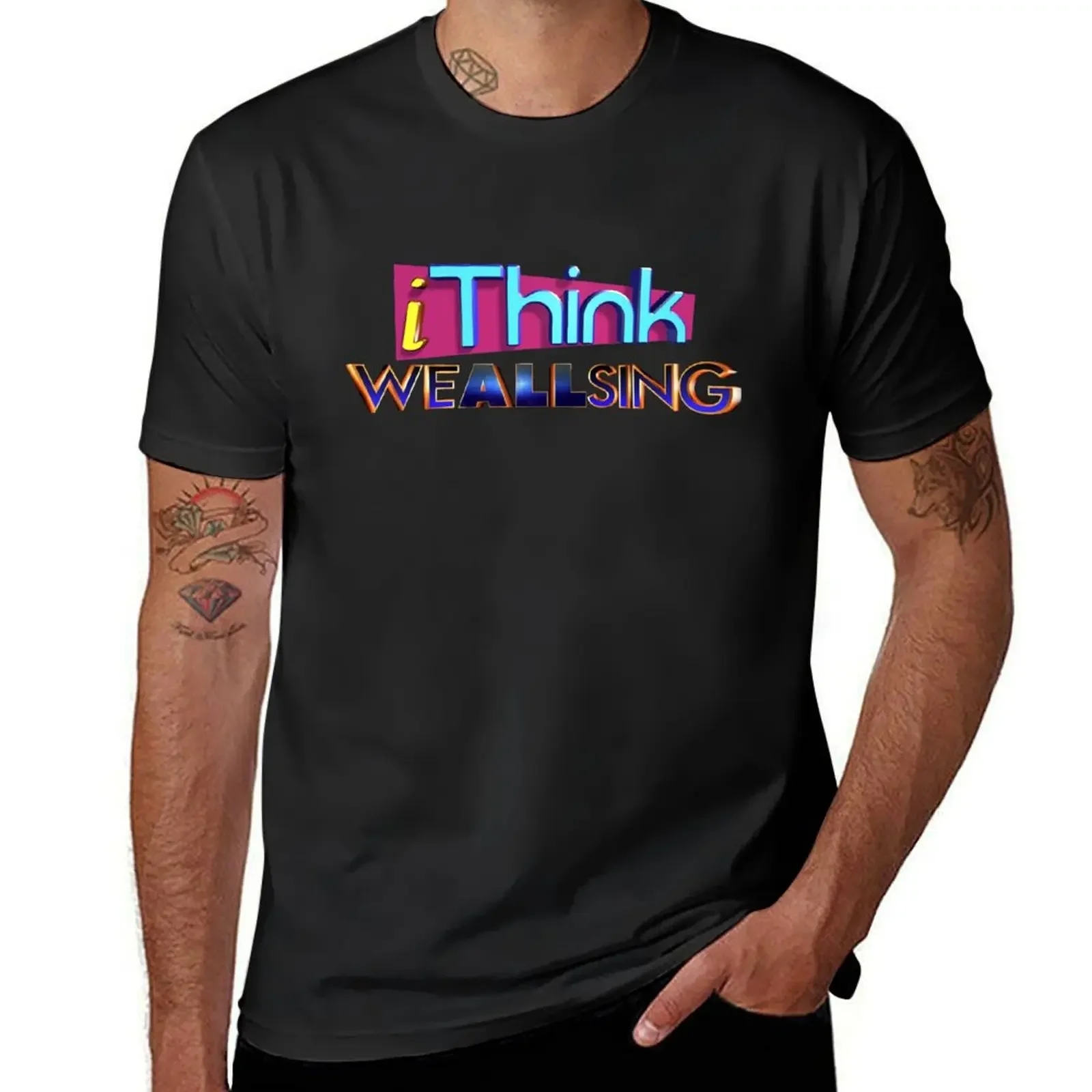 iThink We All Sing version 2 T-Shirt quick-drying oversized blacks heavyweights mens graphic t-shirts hip hop