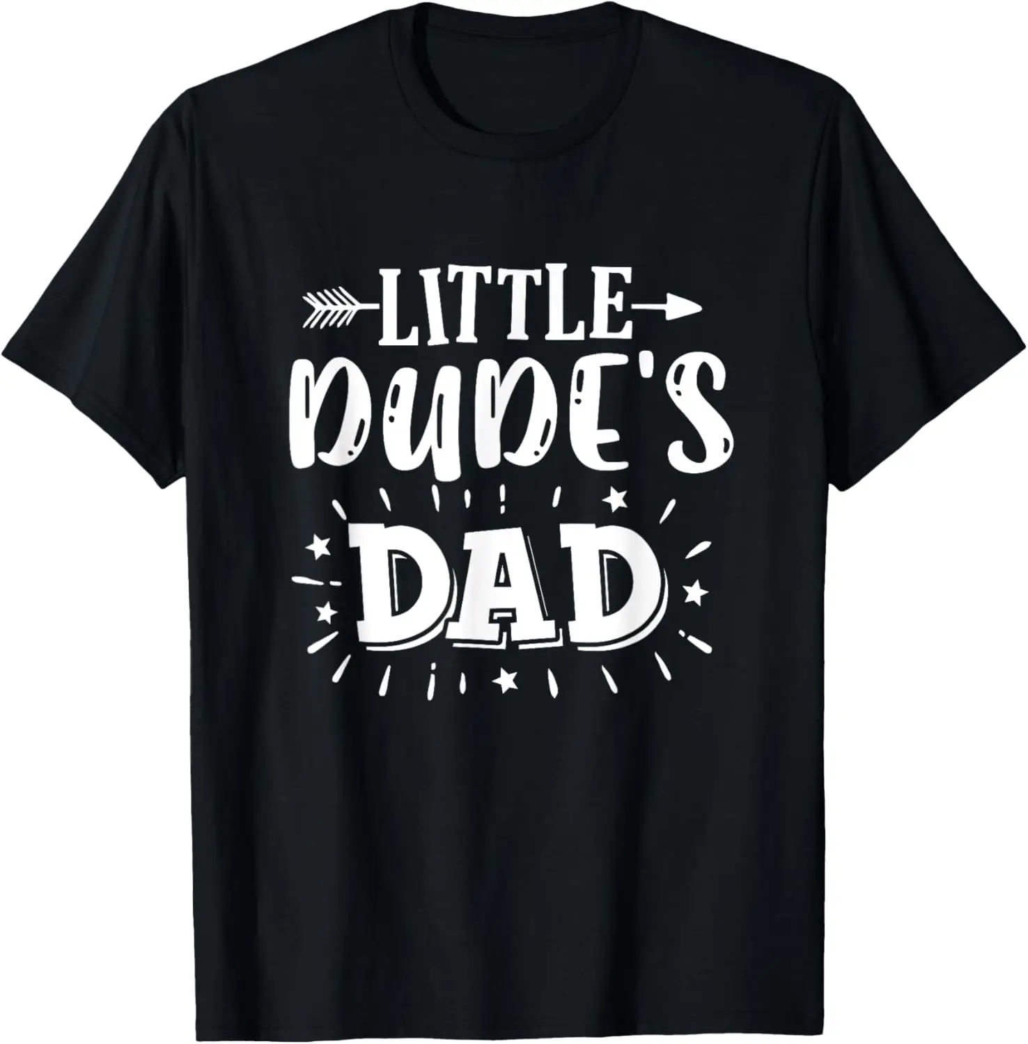 Dad's Little Dude Little Dude's Dad Dad Son Matching Outfits T-Shirt