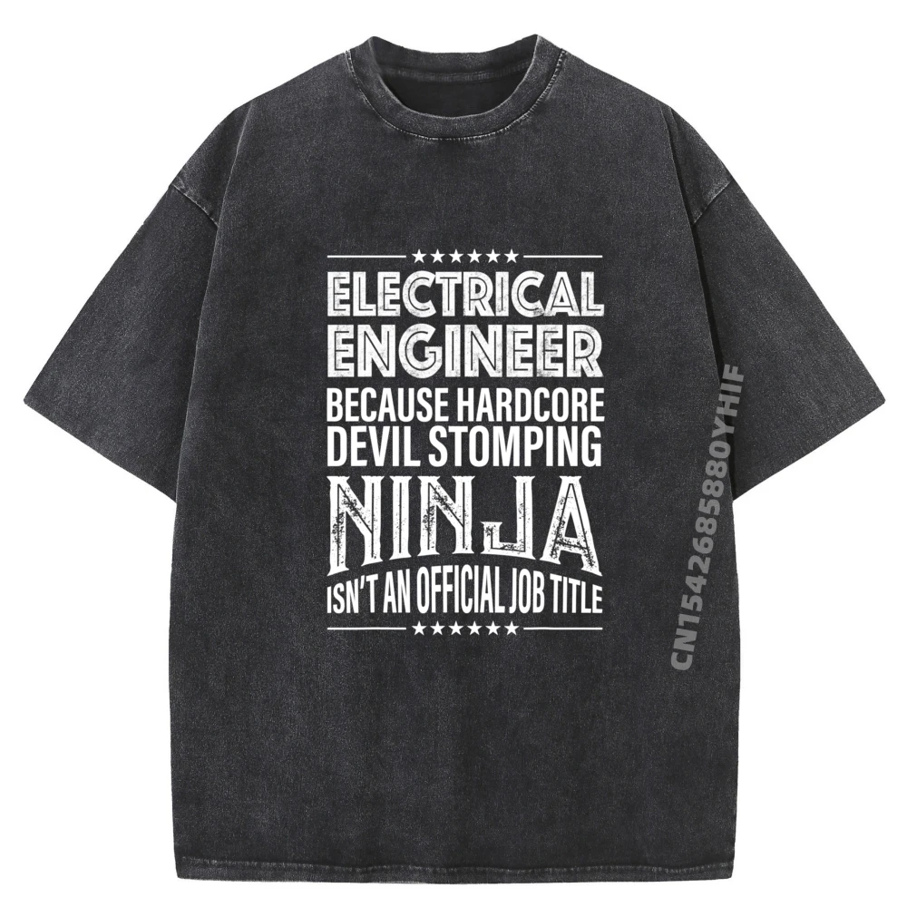 

Electrical Engineer Because Ninja Isn It Job Title Graphic T Shirt Comfortable Tshirts Printing Normal Washed Tops