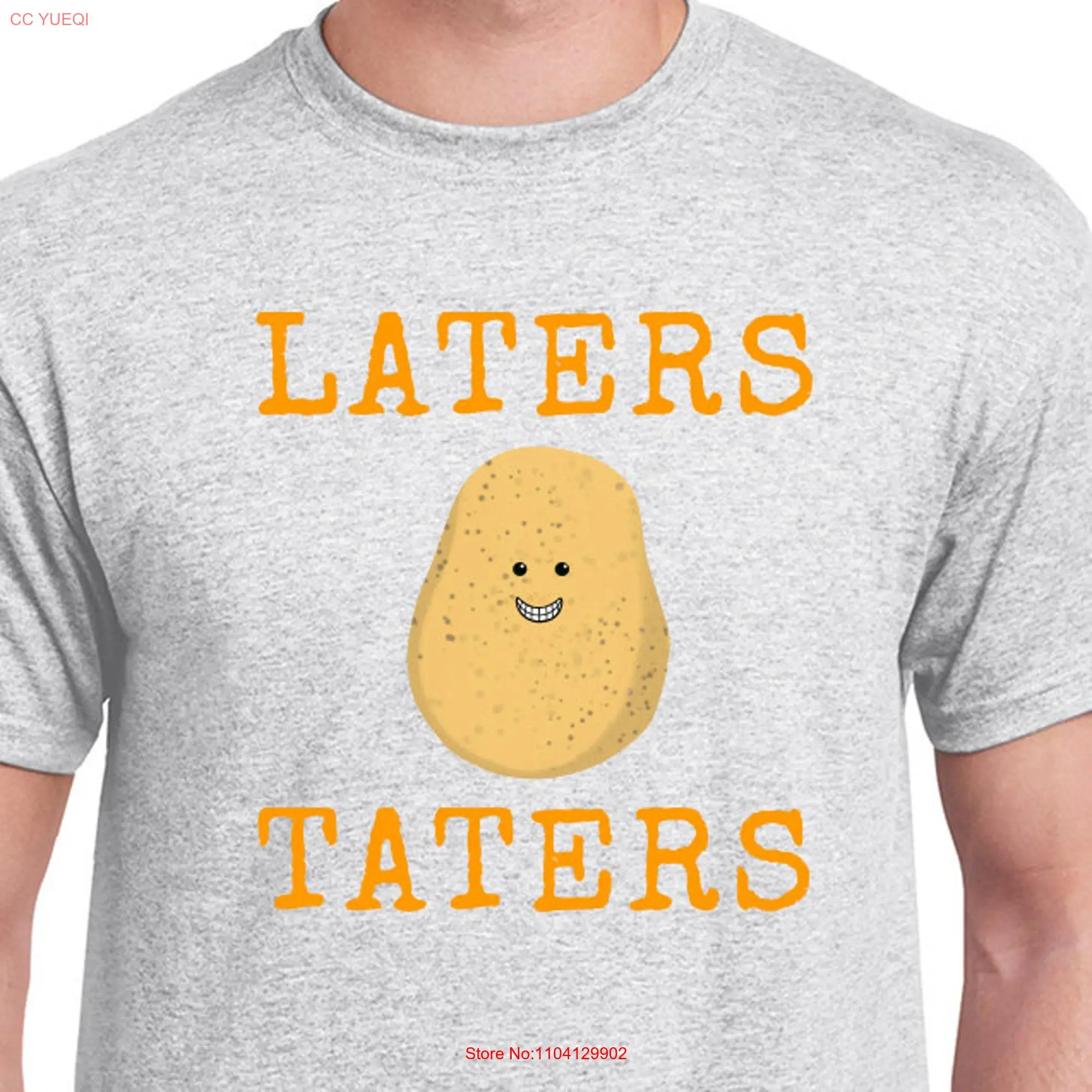 Laters Taters 100 Cotton T Shirt Grey long or short sleeves