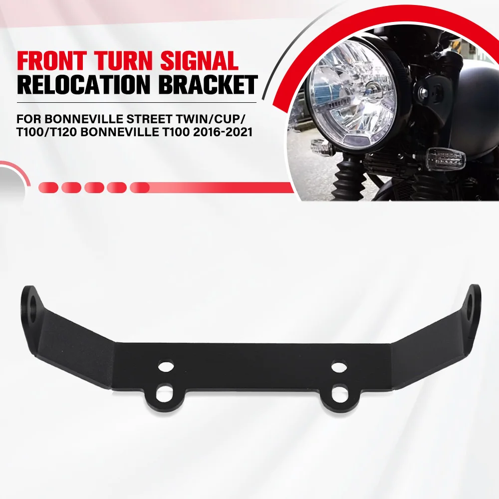 

For Bonneville Street Twin/Cup/T100/T120 Bonneville T100 2016-2021 Motorcycle Lamp Brackets Front Turn Signal Relocation Bracket
