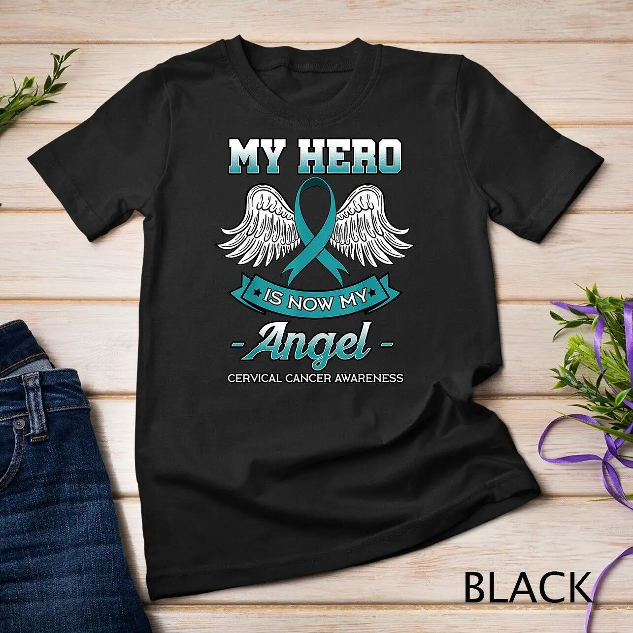 My Hero Is Now My Angel Cervical Cancer Teal Ribbon Cervix Unisex T-shirt