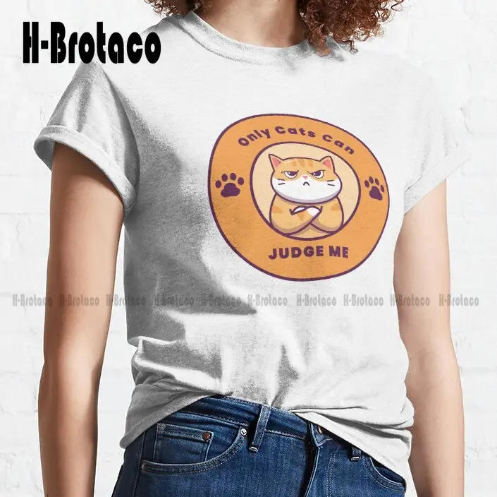 Hhe Only Cats Can Judge Me Trending T-Shirt Custom Gift Funny Art Streetwear Cartoon Tee Creative Funny Tee Xs-5Xl Unisex Retro