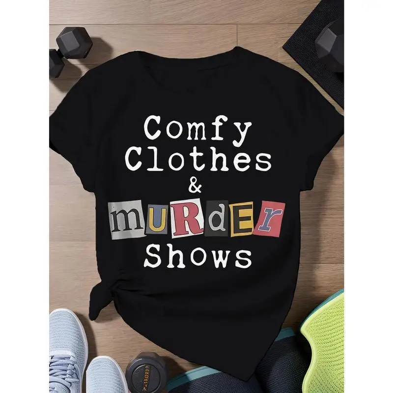 Unique Unisex Round Neck T-Shirt – Quirky 'Comfortable Clothes And Murder Show' Print, Perfect For Crime Fans