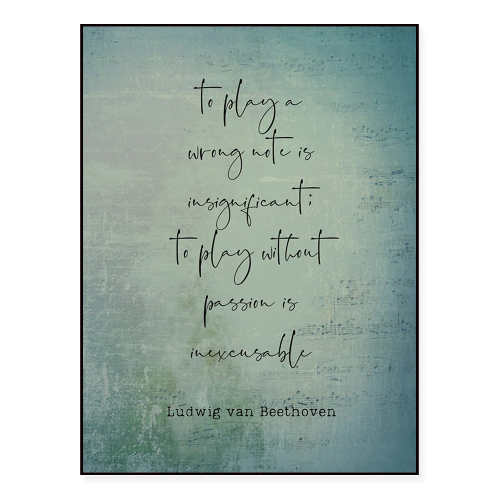 Quote: To play a wrong note is insignificant; to play without passion is inexcusable. Music Lover Art Printable