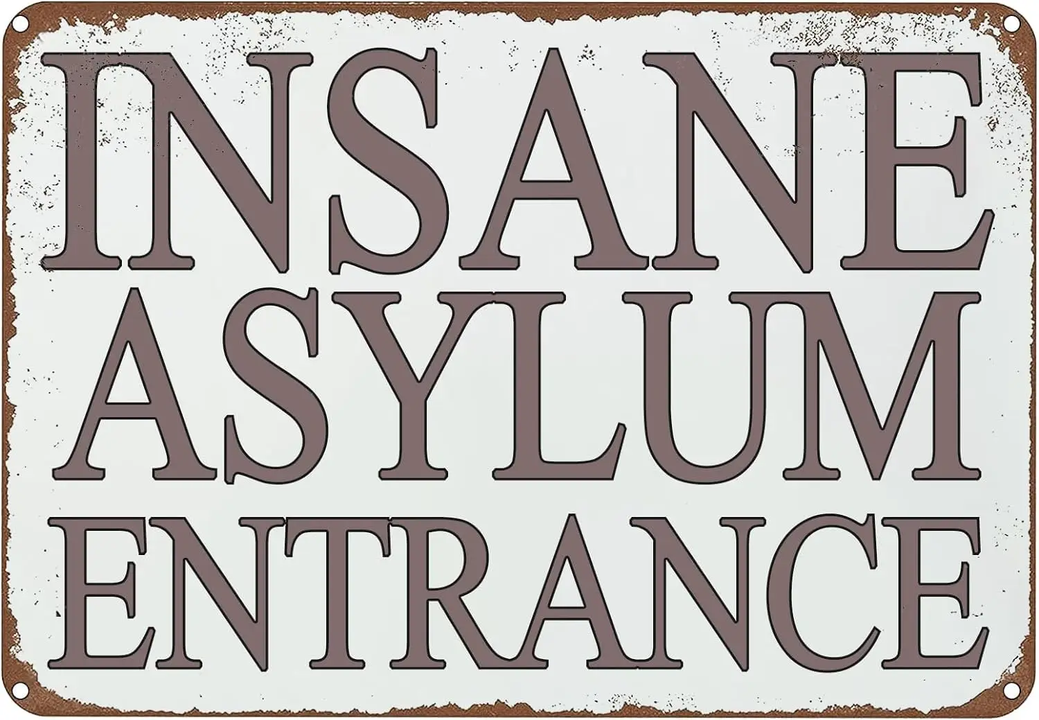 Insane Asylum Entrance Funny Signs Vintage Metal Tin Sign Humor Man Cave Decor Garage Sign For Men Home Bar Bedroom Wall Art Dec